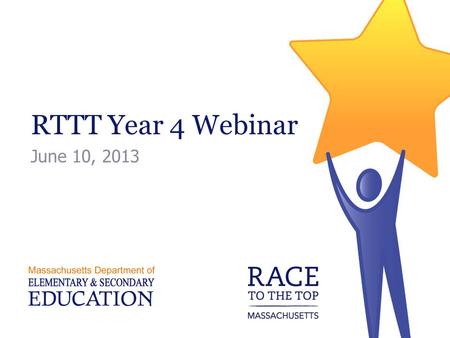 RTTT Year 4 Webinar June 10, 2013. Agenda  No cost extension  Closing FY13 grants  FY14 grants  Year 3 Performance Measure Progress Report  Update.