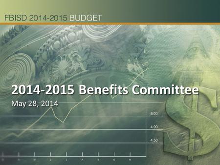 2014-2015 Benefits Committee May 28, 2014 2014-2015 Benefits Committee May 28, 2014 1.