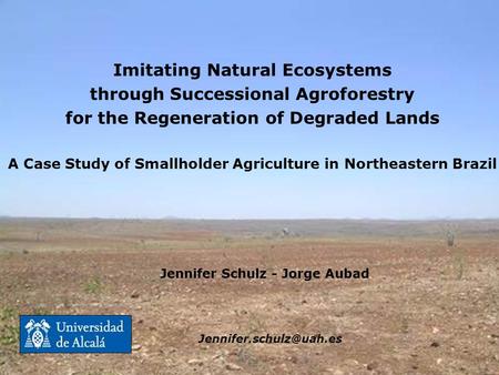 Imitating Natural Ecosystems through Successional Agroforestry for the Regeneration of Degraded Lands A Case Study of Smallholder Agriculture in Northeastern.