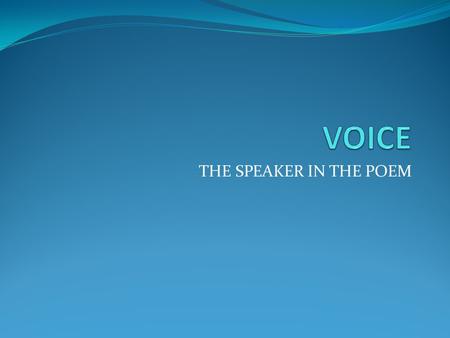 THE SPEAKER IN THE POEM. Reading Literature What does the process of reading involve? What does “understanding” a piece of literature mean?