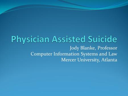 Jody Blanke, Professor Computer Information Systems and Law Mercer University, Atlanta.