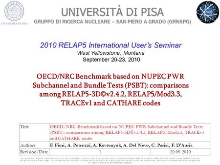 UNIVERSITÀ DI PISA GRUPPO DI RICERCA NUCLEARE – SAN PIERO A GRADO (GRNSPG) Any reproduction, alteration, transmission to any third party or publication.