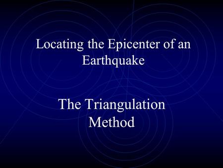 Locating the Epicenter of an Earthquake