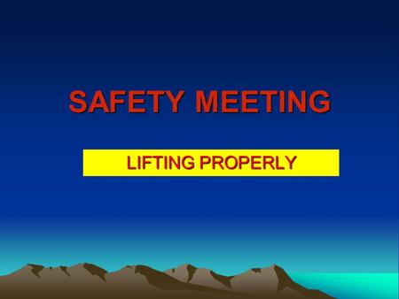 SAFETY MEETING LIFTING PROPERLY.