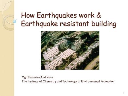 How Earthquakes work & Earthquake resistant building