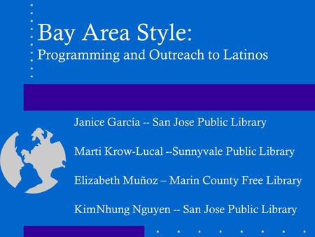 Bay Area Style: Programming and Outreach to Latinos