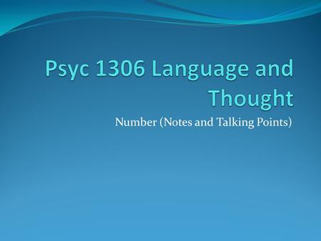 Number (Notes and Talking Points). Two Different Views The knowledge of mathematical things is almost innate in us … for layman and people who are utterly.