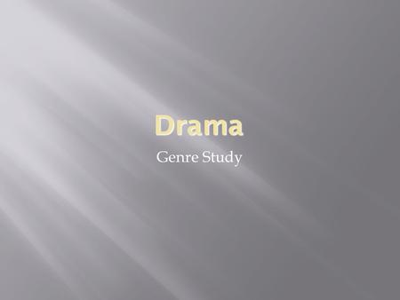 Drama Genre Study. Text Features of Drama Script {