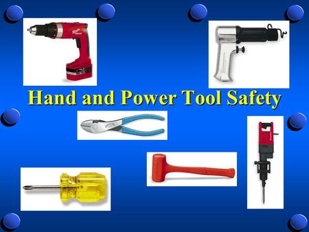 Hand and Power Tool Safety