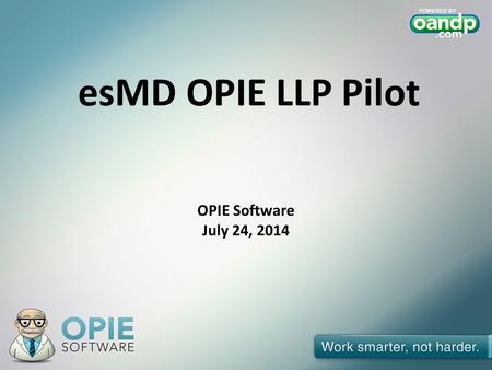 OPIE Software July 24, 2014 esMD OPIE LLP Pilot. Agenda Who are we? How did we approach the pilot? What are our goals? Ecosystem Review Workflow Review.