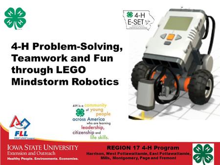 REGION 17 4-H Program Harrison, West Pottawattamie, East Pottawattamie, Mills, Montgomery, Page and Fremont 4-H Problem-Solving, Teamwork and Fun through.