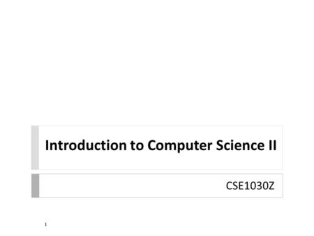 Introduction to Computer Science II CSE1030Z 1. Academic Support Programs: Bethune  having trouble with your FSC and LSE courses?  consider using the.