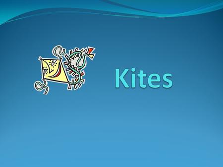 History In the history of flight, balloons and powered aircraft are recent compared to kites. It is believe that kites were flown in China more than two.