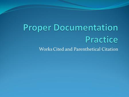 Works Cited and Parenthetical Citation. We used a quote in our research paper from the dwarves’ song on page 248 of Tolkien’s The Hobbit. Tolkien, J.R.R.