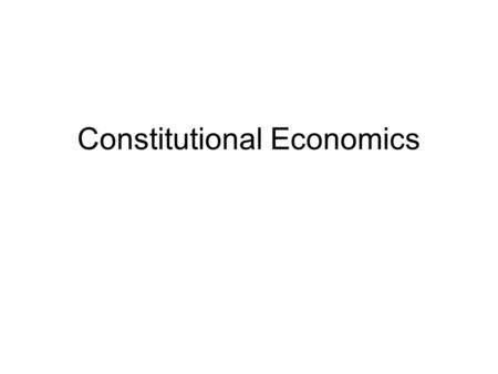 Constitutional Economics. The prisoners' dilemma - the benefits of cooperation –Mueller – Theft as a “prisoner’s dilemma” –Why should theft be illegal?