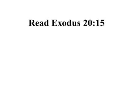 Read Exodus 20:15. Protection for diligent and prudent against idle and careless While I worked you were idle, do not take the fruits of my labor Possession.