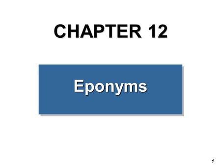 1 CHAPTER 12 EponymsEponyms. 2 Preview Questions Many words have interesting stories about them. Do you know where these words come from? sandwich bikini.