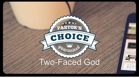 Two-Faced God. The Big 10 Exodus 20:1-17 1.You shall have no other gods before me 2.You shall not make for yourself an idol 3.Do not take the name of.