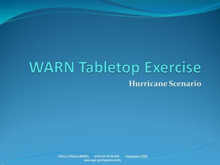 Hurricane Scenario Office of Water (4608T) EPA 817-R-08-005 September 2008 www.epa.gov/watersecurity.