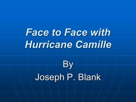 Face to Face with Hurricane Camille