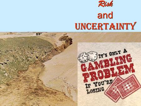 Risk and Uncertainty The failure of the Teton Dam during initial filling of the reservoir on June 5, 1976 killed fourteen people and caused hundreds of.