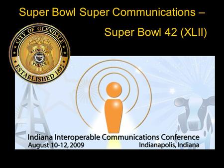 Super Bowl Super Communications – Super Bowl 42 (XLII)