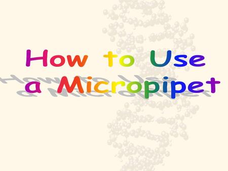 Cautions! 1. Set pipet volume only within the range specified for that micropipet 2. Do not attempt to set a volume beyond the pipet’s minimum or maximum.