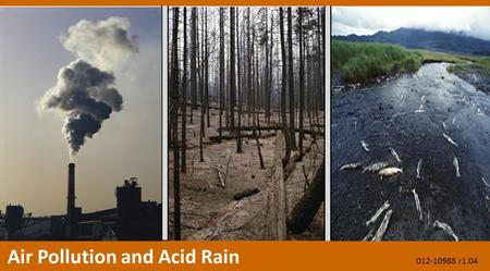 Air Pollution and Acid Rain 012-10988 r1.04. Air Pollution and Acid Rain 012-10750 r1.04.