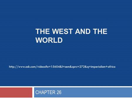 The West and the World CHAPTER 26