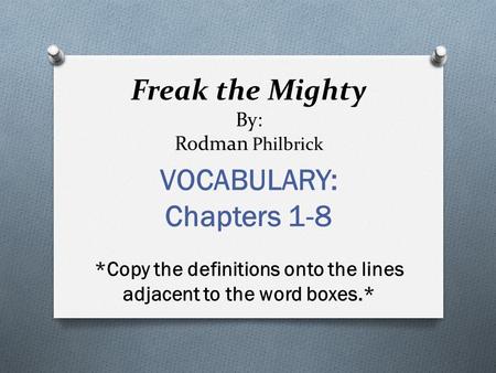 Freak the Mighty By: Rodman Philbrick