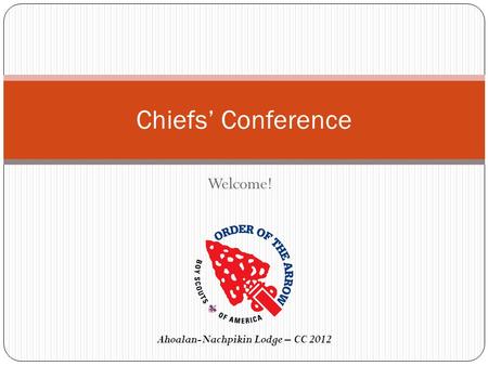 Chiefs’ Conference Welcome! Ahoalan-Nachpikin Lodge – CC 2012.