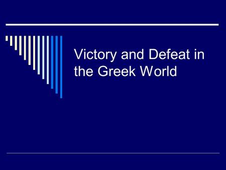 Victory and Defeat in the Greek World