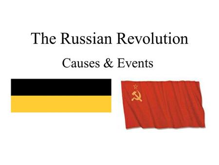 The Russian Revolution Causes & Events. EQ What is meant by the term Russian Revolution? How many revolutions were there in Russia? What was accomplished.