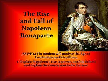 The Rise and Fall of Napoleon Bonaparte