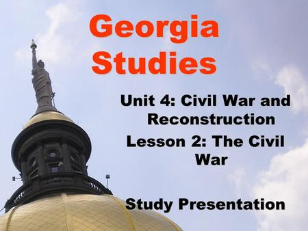 Unit 4: Civil War and Reconstruction