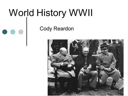 World History WWII Cody Reardon.