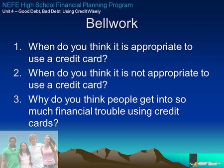 Bellwork When do you think it is appropriate to use a credit card?