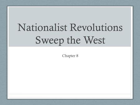 Nationalist Revolutions Sweep the West