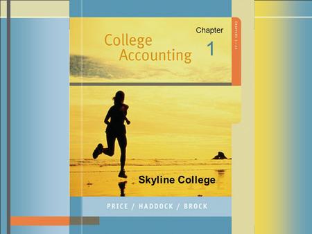 1-1 Skyline College Chapter 1. 1-2 The Need for Financial Information In running a business, you need answers to questions. $ How much cash does the business.