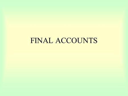 FINAL ACCOUNTS.