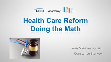 Your Speaker Today: Constance Starkey. What’s New? The Buzz State of the ACA Supreme Court & King v Burwell The MLR California.