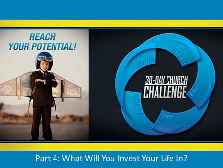 Part 4: What Will You Invest Your Life In?. The 5 Purposes of the Church 1.Cultivate authentic community. 2.Experience worship as part of your daily lifestyle.