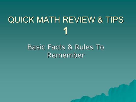 QUICK MATH REVIEW & TIPS 1