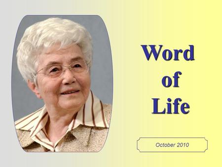 Word of Life October 2010 You shall love your neighbour as yourself (Mt 22,39)