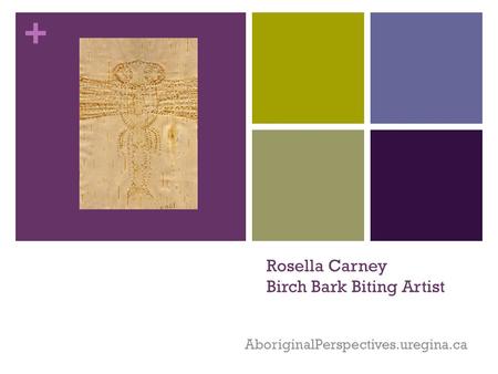 + Rosella Carney Birch Bark Biting Artist AboriginalPerspectives.uregina.ca.