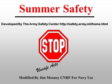 Summer Safety Unsafe Acts Modified By Jim Mooney CNRF For Navy Use Developed By The Army Safety Center