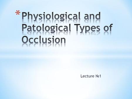 Lecture №1. Facial and jaw signs:  Facial signs - symmetrical - proportionality  Jaw signs - correct harmonious signs:  occlusion extraoral Intraoral.