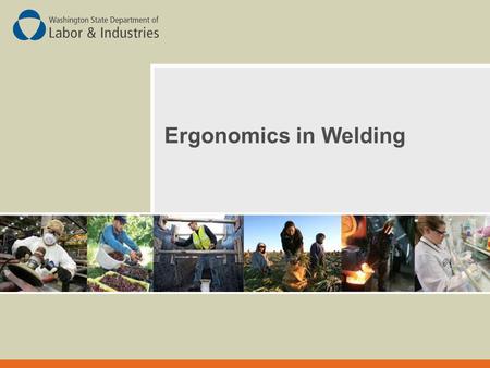 Ergonomics in Welding.