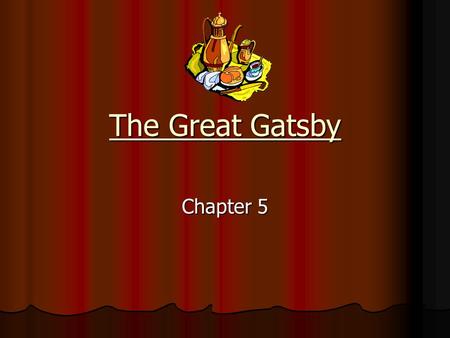 The Great Gatsby Chapter 5.