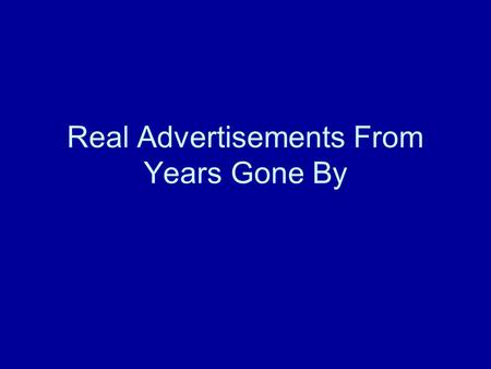 Real Advertisements From Years Gone By. A Gift of Pleasure My spirit – the spirit of Christmas-giving – is ? In the land. A gift that possesses that spirit,